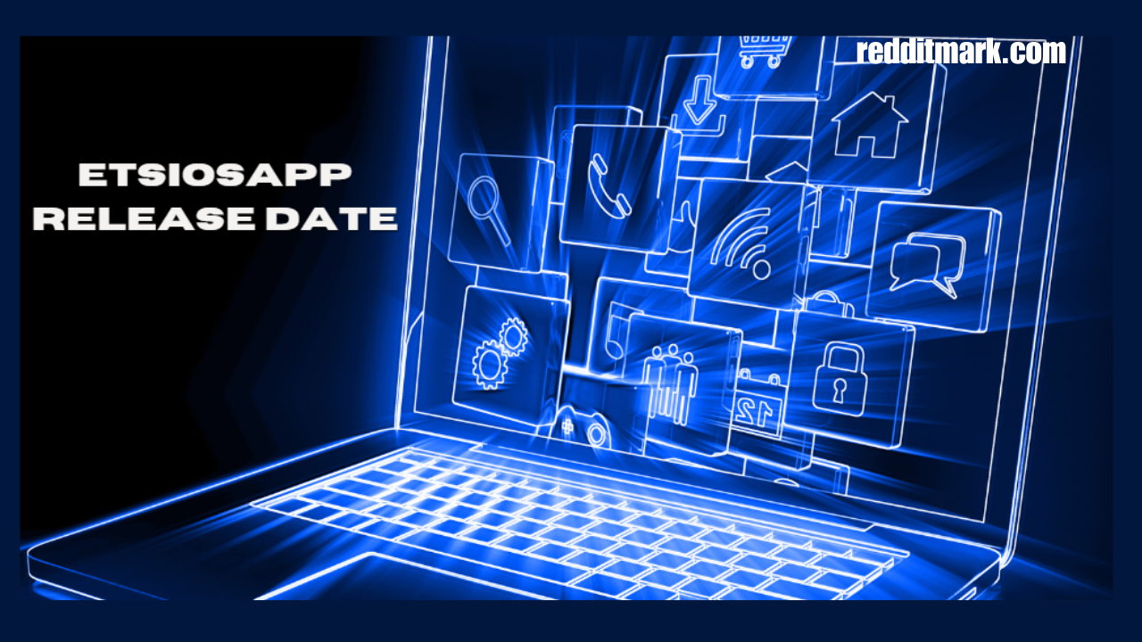 EtsiosApp Release Date
