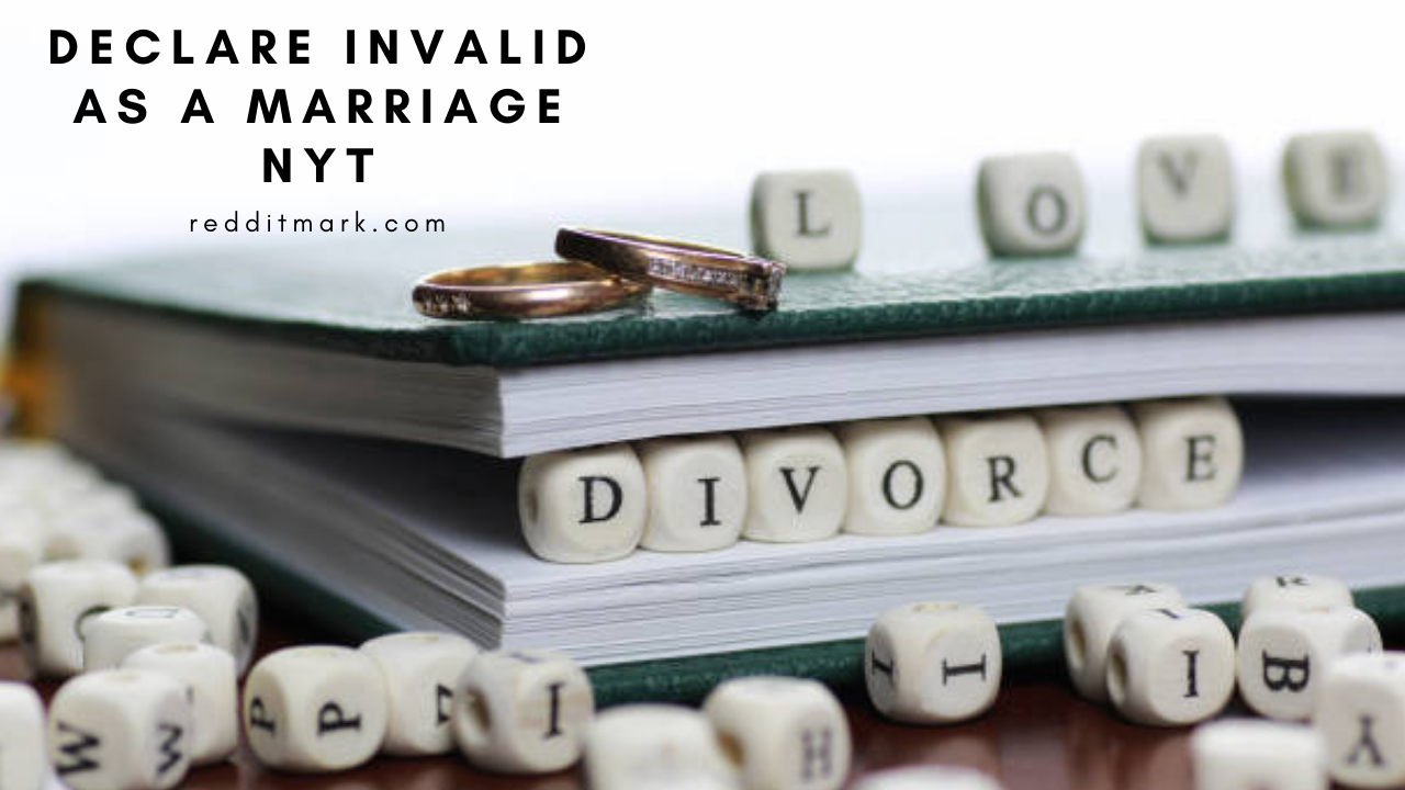 Declare Invalid as a Marriage NYT